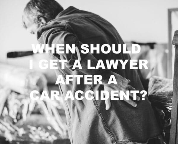 When to Get a Lawyer After a Car Accident